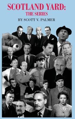 Scotland Yard: The Series - Scott V Palmer - cover