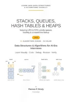 Stacks, Queues, Hash Tables & Heaps - Java Edition: Data Structures & Algorithms for AI-Era Interviews - Flannan P Brody - cover