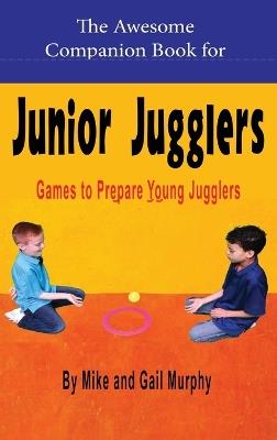 The Awesome Companion Book for Junior Juggling - Mike Murphy,Gail Murphy - cover