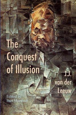 The Conquest of Illusion - J J Van Der Leeuw - cover