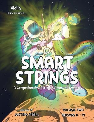 Smart Strings Volume Two: Violin-Black and White - Justino Perez - cover