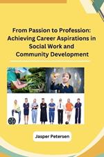From Passion to Profession: Achieving Career Aspirations in Social Work and Community Development