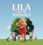 Lila and The Animals: A Children's Story Book About a Girl Named Lila Who Discovers That She Has a Special Gift of Talking With Animals