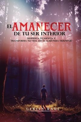 El Amanecer de Tu Ser Interior - Gerlin Raul - cover