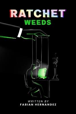 Ratchet Weeds - Fabian Hernandez - cover