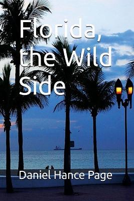 Florida, the Wild Side - Daniel Hance Page - cover