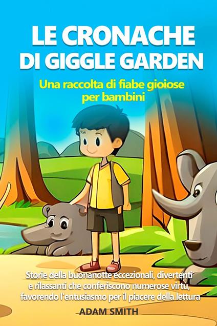 LE CRONACHE DI GIGGLE GARDEN Una raccolta di fiabe gioiose per bambini. - Adam Smith - ebook