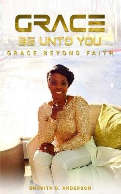 Grace be unto you - Shakita D Anderson - cover