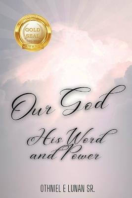 Our God His Word and Power - Othniel E Lunan - cover