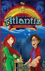 Kayip Sehir Atlantis - BANA BIR MASAL ANLAT: Tiyatro ve Senaryo Dizisi / Çocuklara Yönelik Resimli Drama Dizisi / Çocuklara Yönelik Resimli Kitap / Kukla ve Insan Içeren Tiyatro Oyun Serisi