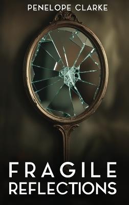 Fragile Reflections - Penelope Clarke - cover