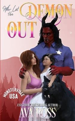 Who Let the Demon Out?: A Monster Romcom - Ava Ross - cover