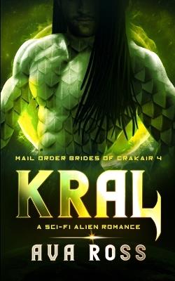 Kral: A Sci-fi Alien Romance - Ava Ross - cover