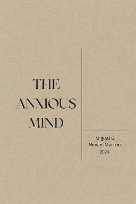 The Anxious Mind - Miguel G Nieves Marrero - cover