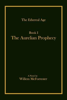 The Aurelian Prophecy - Willem McForrester - cover