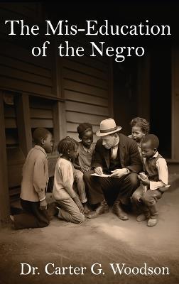The Mis-Education of the Negro - Carter G Woodson - cover