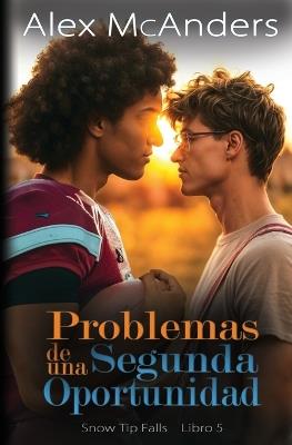 Problemas de una Segunda Oportunidad: Romance MM con el mejor amigo - Alex McAnders - cover