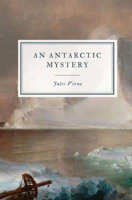 An Antarctic Mystery - Jules Verne - cover