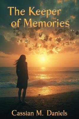 The Keeper of Memories - Cassian M Daniels - cover