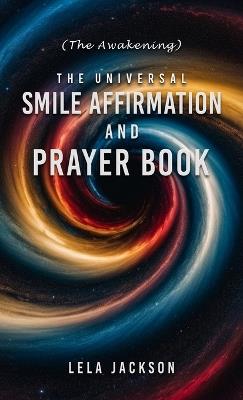 The Universal Smile Affirmation And Prayer Book - Lela Jackson - cover