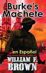 Burke's Machete, en Español: Bob Burke Action Thriller #4