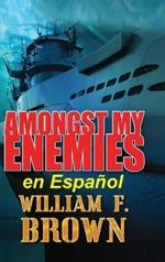 Amongst My Enemies, en Español: Un thriller de acción de espías contra espías de la Guerra Fría