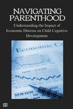 Navigating Parenthood: Understanding the Impact of Economic Distress on Child Cognitive Development