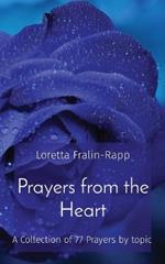 Prayers from the Heart: A Collection of 77 Prayers by topic