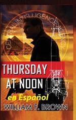 Thursday at Noon, en Español: Jueves al mediodía thriller de acción