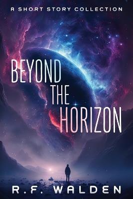 Beyond the Horizon - R F Walden - cover