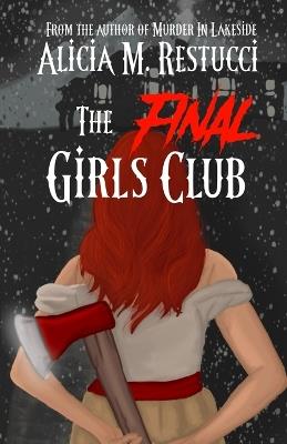 The Final Girls Club - Alicia M Restucci - cover