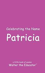 Celebrating the Name Patricia