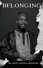 Belonging: A Genealogy of the Akinyemi Family Through Six Generations
