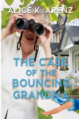 The Case of the Bouncing Grandma - Arenz - cover