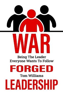 War Forged Leadership - Tom Williams - cover