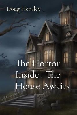 The Horror Inside. The House Awaits - Doug Hensley - cover