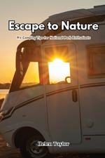 Escape to Nature: RV Camping Tips for National Park Enthusiasts