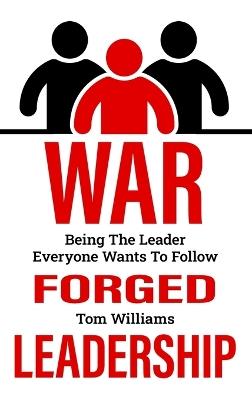 War Forged Leadership - Tom Williams - cover