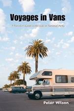 Voyages in Vans: A Traveler's Guide to RV Life in National Parks