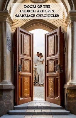 Doors Of The Church Are Open (Marriage Chronicles) - Robert Goins - cover