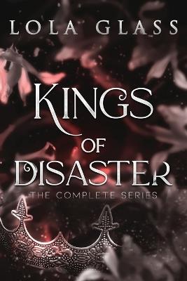 Kings of Disaster: The Complete Series - Lola Glass - cover