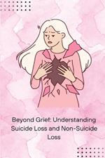 Beyond Grief: Understanding Suicide Loss and Non-Suicide Loss