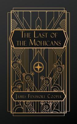 The Last of the Mohicans: A Narrative of 1757 - James Fenimore Cooper - cover