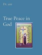 True Peace in God: A Philosophical and Theological Analysis