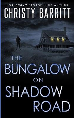 The Bungalow on Shadow Road - Christy Barritt - cover