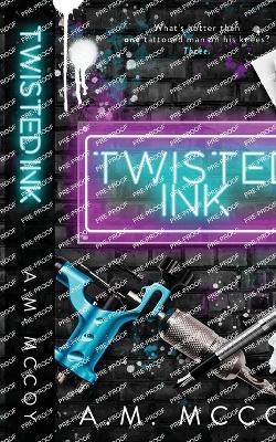 Twisted Ink - A M McCoy - cover