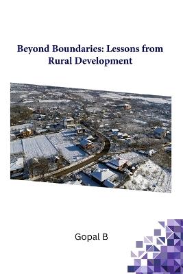 Beyond Boundaries: Lessons from Rural Development - Gopal B - cover