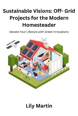 Sustainable Visions: Elevate your lifestyle with green innovations - Lily Martin - cover