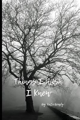 Things I Wish I Knew - Kate Brady - cover