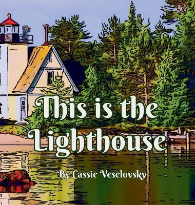 This is the Lighthouse - Cassie Veselovsky - cover